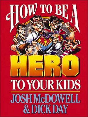 cover image of How to be a Hero to Your Kids